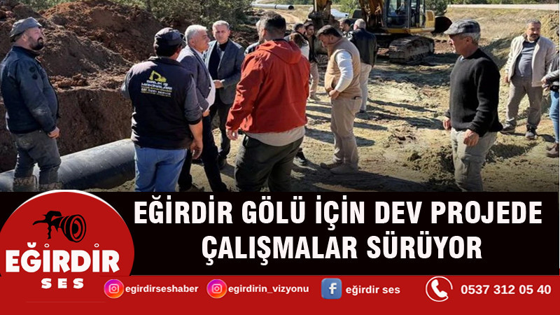 Eğirdir Gölü için dev projede çalışmalar sürüyor