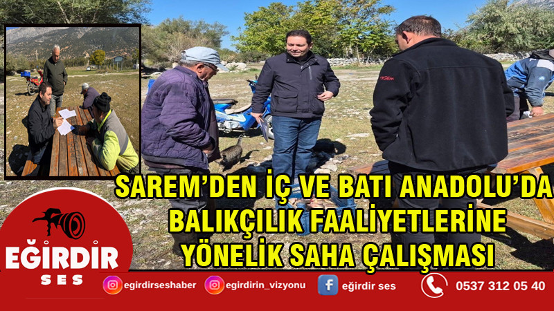 SAREM’DEN İÇ VE BATI ANADOLU’DA BALIKÇILIK FAALİYETLERİNE YÖNELİK SAHA ÇALIŞMASI
