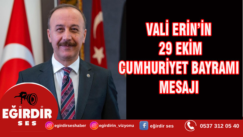VALİ ERİN’İN 29 EKİM CUMHURİYET BAYRAMI MESAJI