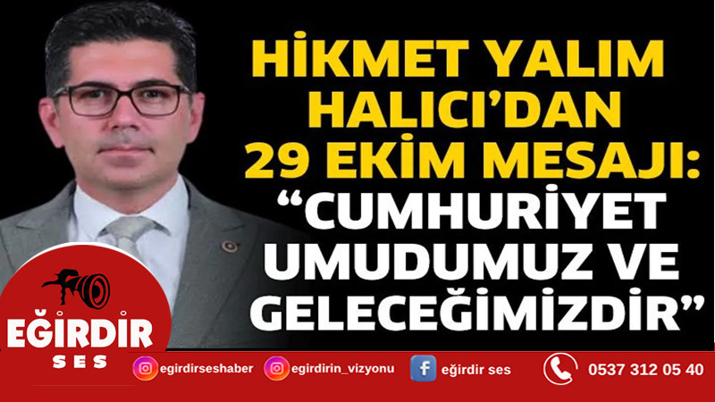 Hikmet Yalım Halıcı’dan 29 Ekim Mesajı
