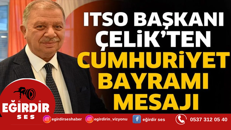 ITSO Başkanı Çelik'ten 29 Ekim mesajı