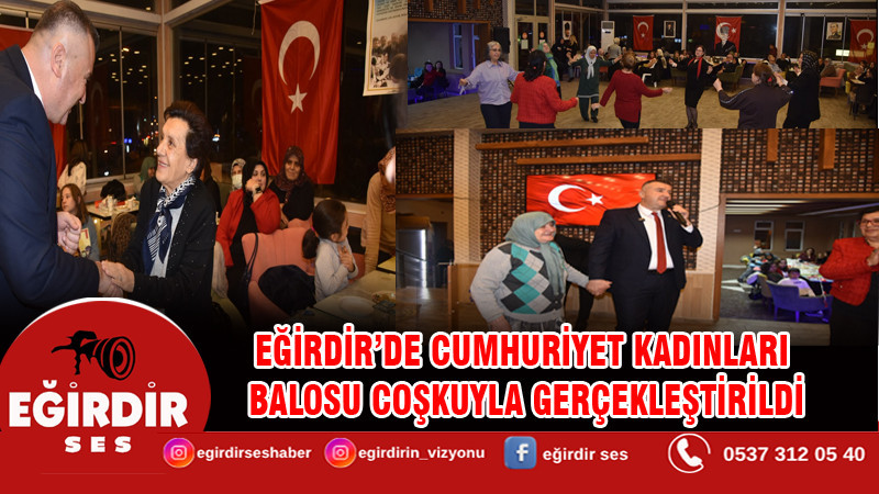 EĞİRDİR’DE CUMHURİYET KADINLARI BALOSU COŞKUYLA GERÇEKLEŞTİRİLDİ